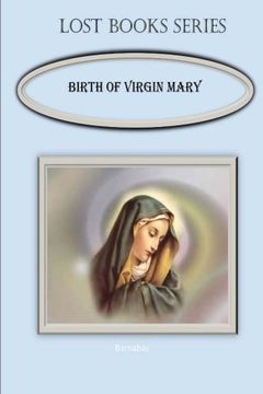 portada Birth of the Virgin Mary (Lost Books) (Volume 7)