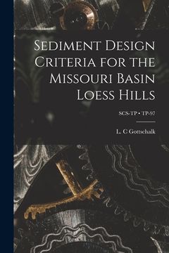 portada Sediment Design Criteria for the Missouri Basin Loess Hills; TP-97 (en Inglés)