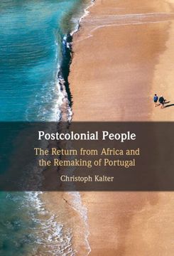 portada Postcolonial People: The Return From Africa and the Remaking of Portugal (en Inglés)