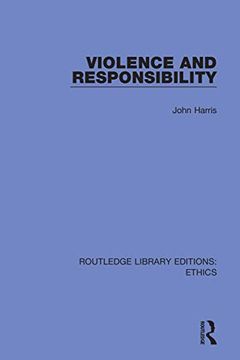 portada Violence and Responsibility (Routledge Library Editions: Ethics) (in English)