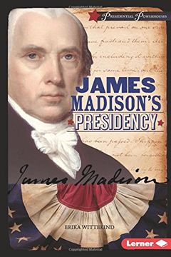portada James Madison's Presidency (Presidential Powerhouses)