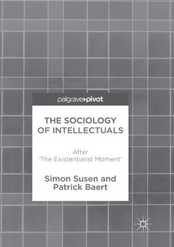 portada The Sociology of Intellectuals: After 'The Existentialist Moment' (en Inglés)