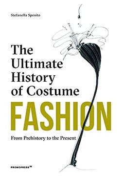 portada Fashion: The Ultimate History of Costume. From Prehistory to the Present day (in English)