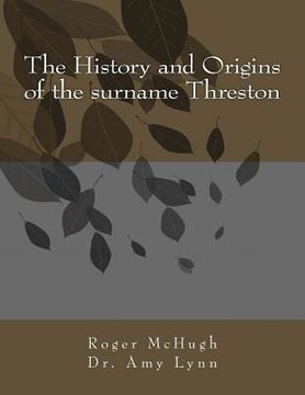 portada The History and Origins of the surname Threston (in English)