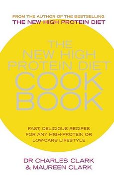 portada The New High Protein Diet Cookbook: Fast, Delicious Recipes for Any High-Protein or Low-Carb Lifestyle (en Inglés)