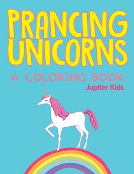 portada Prancing Unicorns (A Coloring Book) (en Inglés)