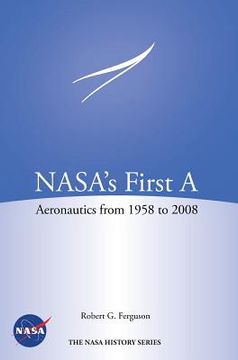 portada NASA's First A: Aeronautics from 1958-2008 (NASA History Series SP-2012-4412) (en Inglés)