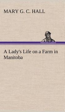 portada a lady's life on a farm in manitoba (en Inglés)