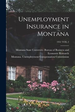 portada Unemployment Insurance in Montana; 1951 VOL 2 (en Inglés)