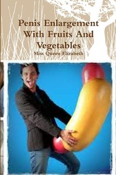 portada Penis Enlargement With Fruits And Vegetables (en Inglés)