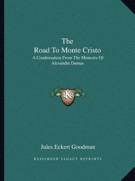 portada the road to monte cristo: a condensation from the memoirs of alexandre dumas (en Inglés)