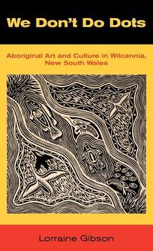portada we don't do dots: aboriginal art and culture in wilcannia, new south wales (en Inglés)