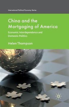 portada China and the Mortgaging of America: Economic Interdependence and Domestic Politics (in English)