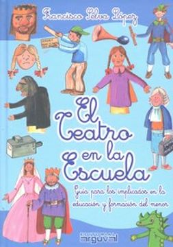 portada El teatro en la escuela: Guía para los implicados en la educación y formación del menor (in Spanish)