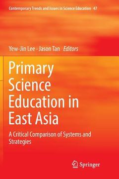 portada Primary Science Education in East Asia: A Critical Comparison of Systems and Strategies (en Inglés)
