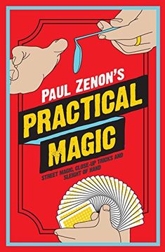 portada Paul Zenon's Practical Magic: Street Magic, Close-Up Tricks and Sleight of Hand (en Inglés)