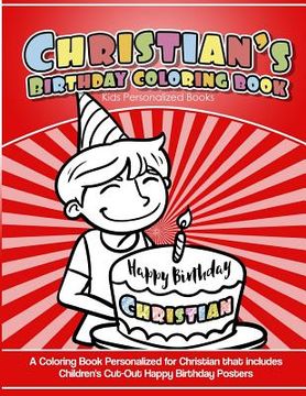 portada Christian's Birthday Coloring Book Kids Personalized Books: A Coloring Book Personalized for Christian that includes Children's Cut Out Happy Birthday