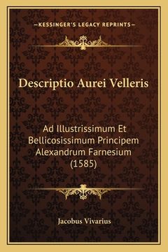 portada Descriptio Aurei Velleris: Ad Illustrissimum Et Bellicosissimum Principem Alexandrum Farnesium (1585) (in Latin)