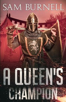 A Queen's Champion: Medieval Military Historical Fiction - Mercenary For Hire Series (en Inglés)
