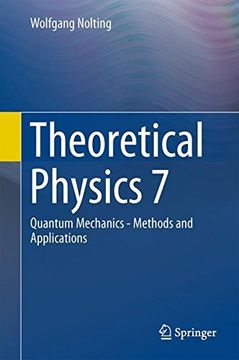 portada Theoretical Physics 7: Quantum Mechanics - Methods and Applications