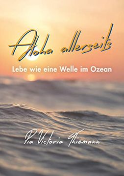 portada Aloha Allerseits: Lebe wie Eine Welle im Ozean (en Alemán)