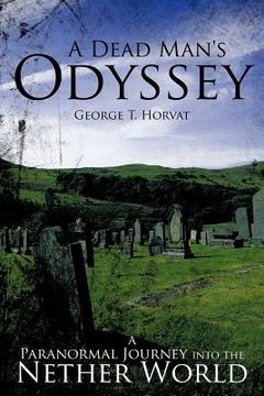 portada a dead man's odyssey: a paranormal journey into the nether world (en Inglés)