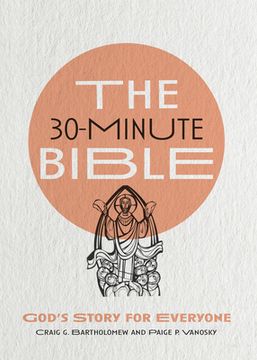 portada The 30-Minute Bible: God'S Story for Everyone (en Inglés)