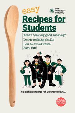portada Easy Recipes For Students: The Best Basic Recipes for University Survival (en Inglés)
