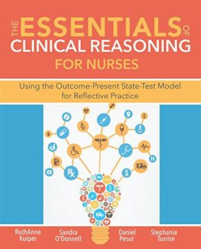 portada The Essentials of Clinical Reasoning for Nurses: Using the Outcome-Present State-Test Model for Reflective Practice