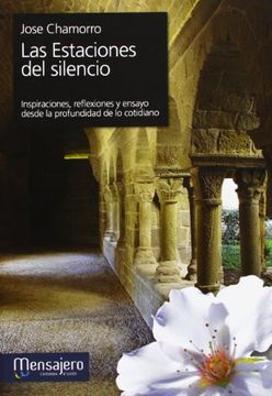 portada Las Estaciones del Silencio: Inspiraciones, Reflexiones y Ensayo desde la Profundidad de lo Cotidiano (in Spanish)