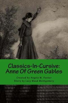 portada Classics-In-Cursive: Anne Of Green Gables (in English)