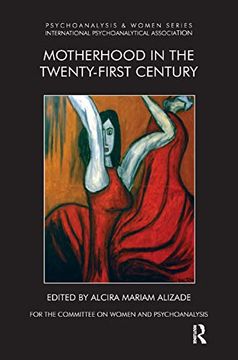 portada Motherhood in the Twenty-First Century (Psychoanalysis and Women Series) (en Inglés)