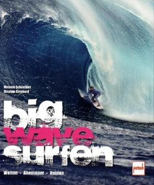 portada big wave surfen: Wellen Abenteuer Helden (en Alemán)