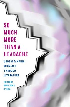 portada So Much More Than a Headache: Understanding Migraine Through Literature (en Inglés)
