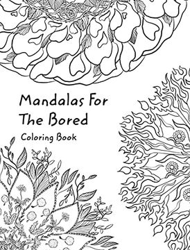 portada Mandalas For The Bored: Coloring In Book (en Inglés)