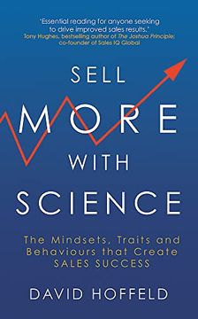 portada Sell More With Science: The Mindsets, Traits and Behaviours That Create Sales Success 