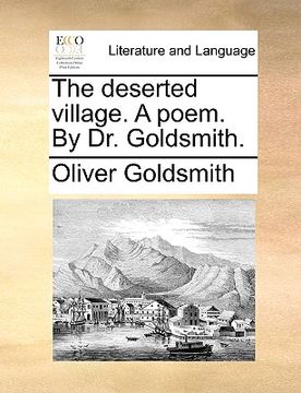 portada the deserted village. a poem. by dr. goldsmith. (en Inglés)