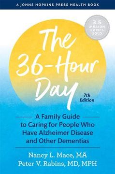 portada The 36-Hour Day: A Family Guide to Caring for People Who Have Alzheimer Disease and Other Dementias (en Inglés)