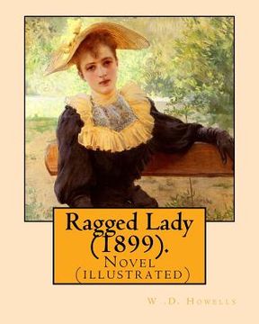portada Ragged Lady (1899). By: W .D. Howells, illustrated By: A. I. Keller: Novel (illustrated) By: Arthur Ignatius Keller (1866 - 1924) (en Inglés)