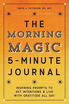 portada The Morning Magic 5-Minute Journal: Inspiring Prompts to set Intentions and Live With Gratitude all day