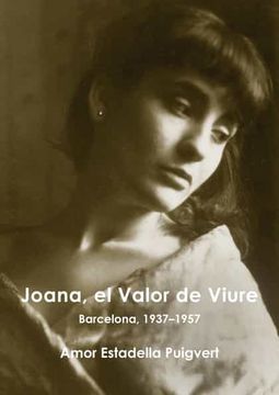 portada Joana, el Valor de Viure: Barcelona, 1937-1957