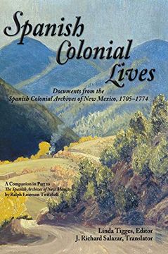 portada Spanish Colonial Lives, Documents From the Spanish Colonial Archives of new Mexico, 1705-1774 (en Inglés)