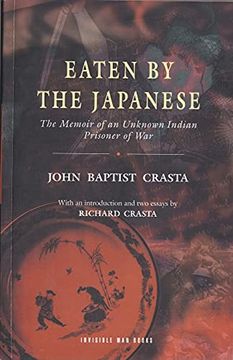 portada Eaten by the Japanese: The Memoir of an Unknown Indian Prisoner of war 