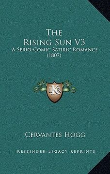 portada the rising sun v3: a serio-comic satiric romance (1807) (in English)