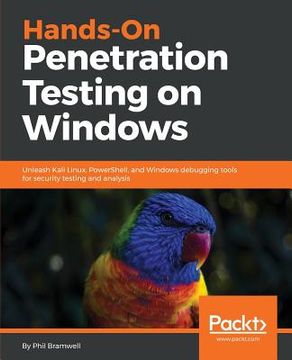 portada Hands-on Penetration Testing On Windows: Unleash Kali Linux, Powershell, And Windows Debugging Tools For Security Testing And Analysis (en Inglés)