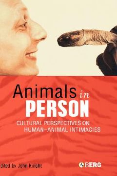 portada animals in person: cultural perspectives on human-animal intimacy (en Inglés)