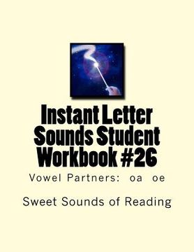 portada Instant Letter Sounds Student Workbook #26: Vowel Partners: oa oe (en Inglés)