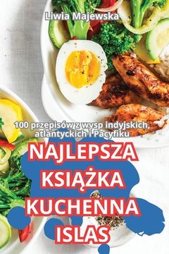 portada Najlepsza KsiĄŻka Kuchenna Islas (in Polaco)