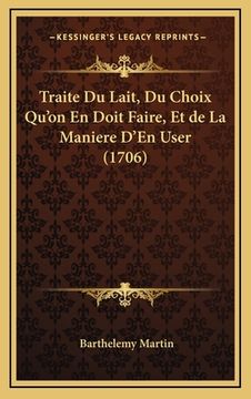 portada Traite Du Lait, Du Choix Qu'on En Doit Faire, Et de La Maniere D'En User (1706) (en Francés)