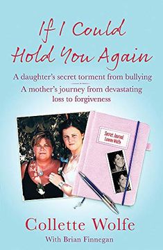 portada If i Could Hold you Again: A Daughter's Secret Torment From Bullying. A Mother's Journey From Devastating Loss to Forgiveness. (in English)